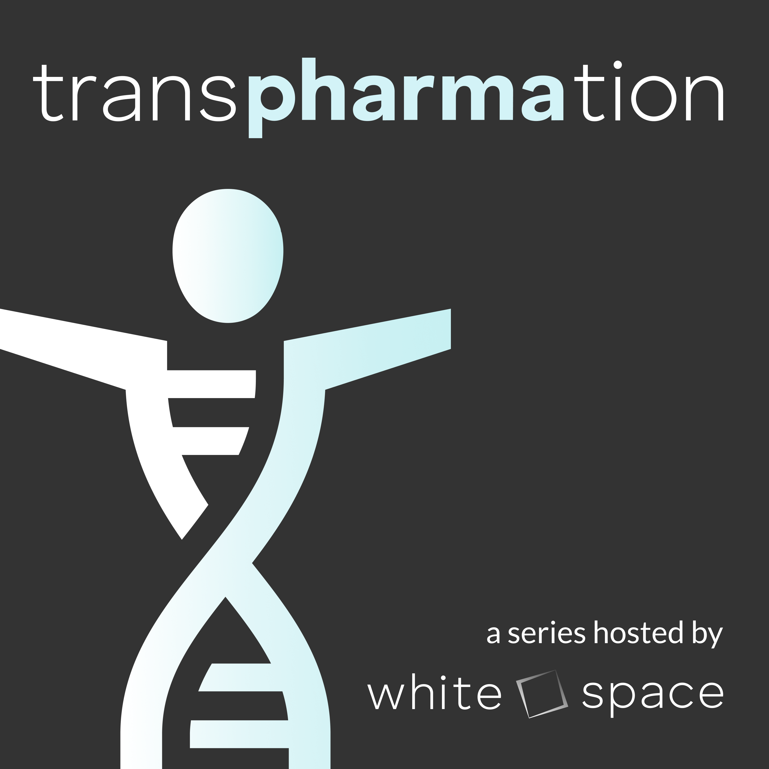 transPHARMAtion™: a podcast about the future of Life Sciences